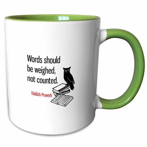 Words should be weighed, not counted. Yiddish proverb 15oz Two-Tone Green Mug mug-306780-12