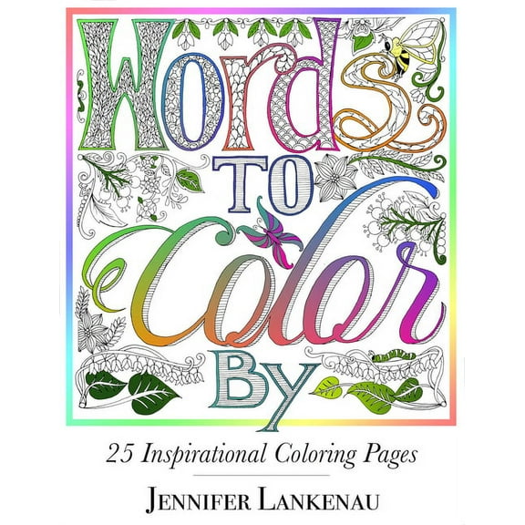 Words to Color by: 25 Inspirational Coloring Pages