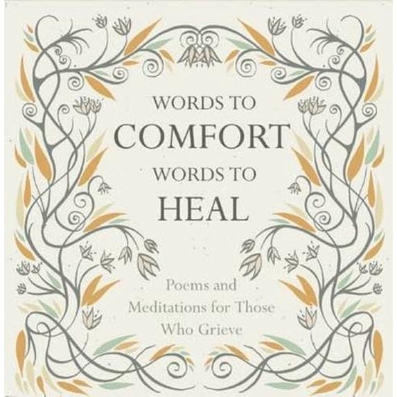 Pre-Owned Words to Comfort, Words to Heal: Poems and Meditations for Those Who Grieve (Hardcover) 1780742274 9781780742274