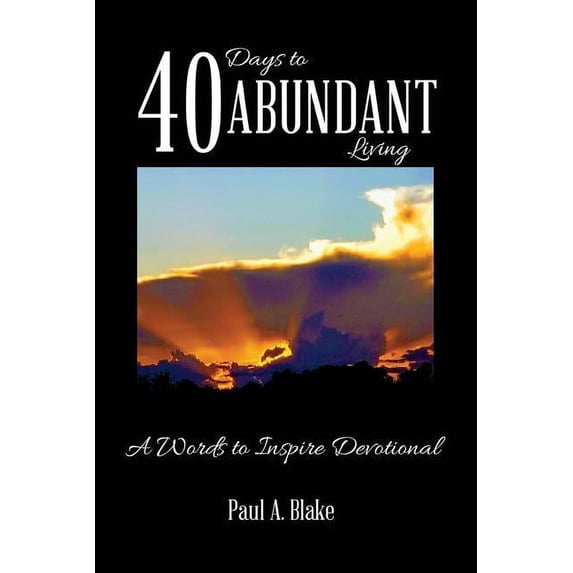 Words to Inspire: 40 Days To Abundant Living (Series #3) (Paperback)