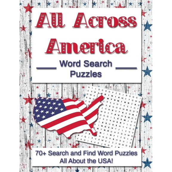 Wordsearch Fun for All All Across America Word Search Puzzles: 70+ Search and Find Word Puzzles All About the USA!, Book 1, (Paperback)