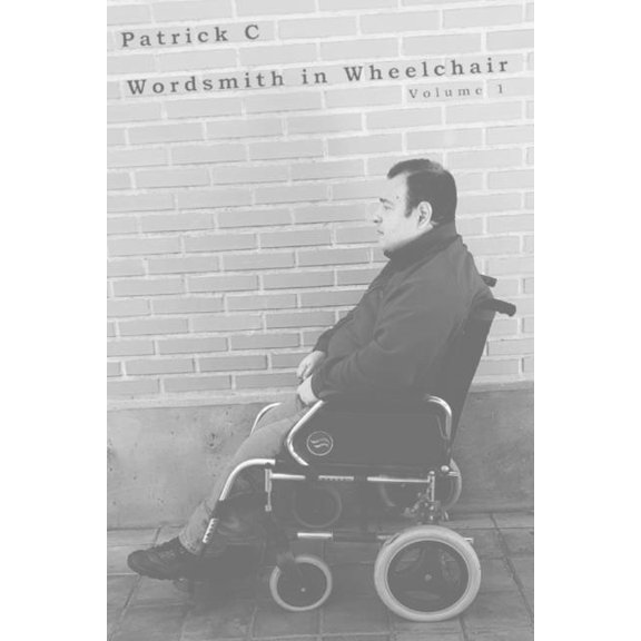 Wordsmith in Wheelchair: Volume 1 (Paperback)
