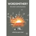 thumbnail image 1 of Wordsmithery: The Writer's Craft and Practice, (Hardcover), 1 of 1