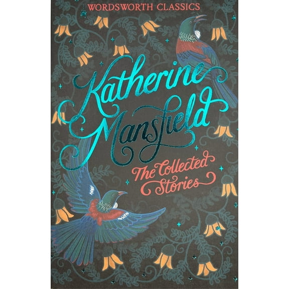 Wordsworth Classics The Collected Short Stories of Katherine Mansfield, (Paperback)
