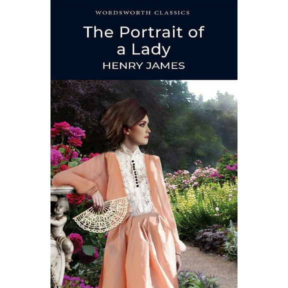 Wordsworth Classics The Portrait of a Lady, (Paperback)