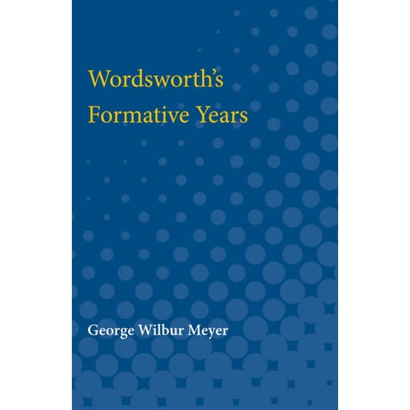 Wordsworth's Formative Years, (Paperback)
