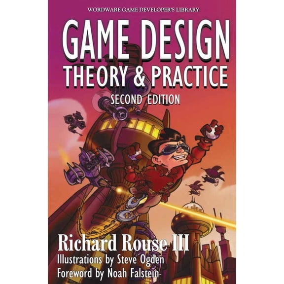 Wordware Game Developer's Library Game Design: Theory and Practice, Second Edition: Theory and Practice, Second Edition, (Paperback)