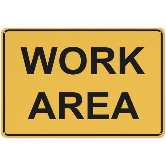 Work Area Sign For Business 8""X12"" Rust Free Aluminum Uv Printed