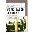 thumbnail image 1 of Work-Based Learning: Bridging Knowledge and Action in the Workplace, (Paperback), 1 of 1