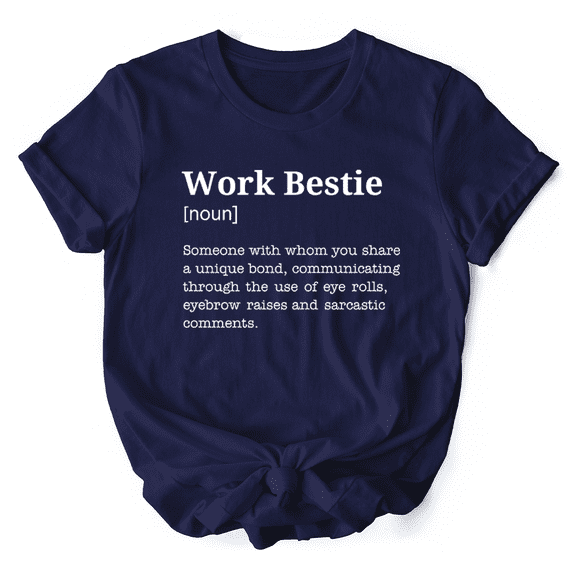 Work Bestie Definition T-Shirt, Funny Tee for Office Best Friends