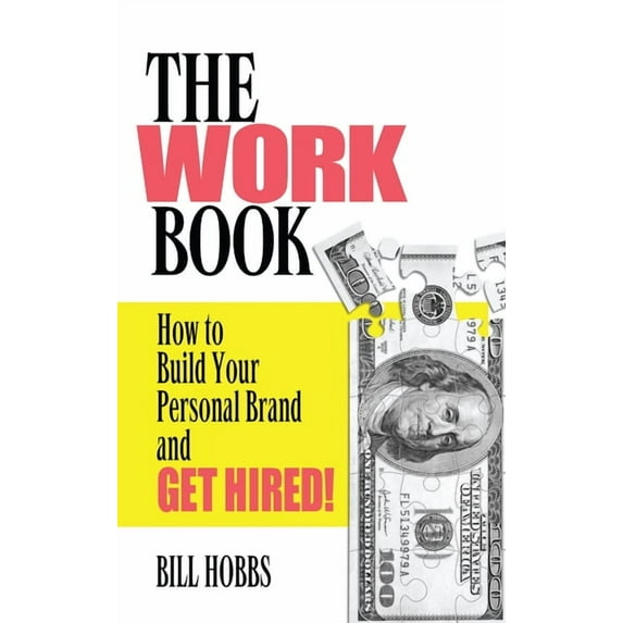 Work Book: How to Build Your Personal Brand and Get Hired!, (Paperback)