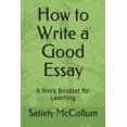 thumbnail image 1 of Work Booklet for Learning: How to Write a Good Essay : A Work Booklet for Learning (Series #2) (Paperback), 1 of 1