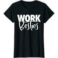 thumbnail image 1 of Work Buddies Work Besties T-Shirt, 1 of 3