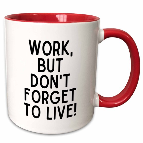 3drose, Work but Do Not Forget to Live Inspirational and Motivational Office Decor Signs and Wall Art, 11oz Two-tone Red Mug