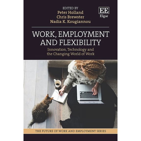 Work, Employment and Flexibility : Innovation, Technology and the Changing World of Work