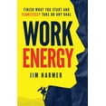 thumbnail image 1 of Work Energy: Finish Everything You Start and Fearlessly Take On Any Goal, (Paperback), 1 of 1