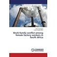 thumbnail image 1 of Work-Family Conflict Among Female Factory Workers in South Africa (Paperback), 1 of 1