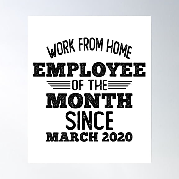 Work From Home Employee Of The Month Since March Work From Home Employee Of The Month Quarantine Social Poster , Poster Print Only