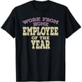 thumbnail image 1 of Work From Home - Employee of the Year T-Shirt, 1 of 4