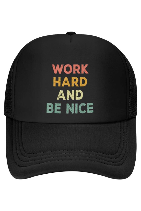Work Hard And Be Nice Inspirational Positive Quote Baseball Cap