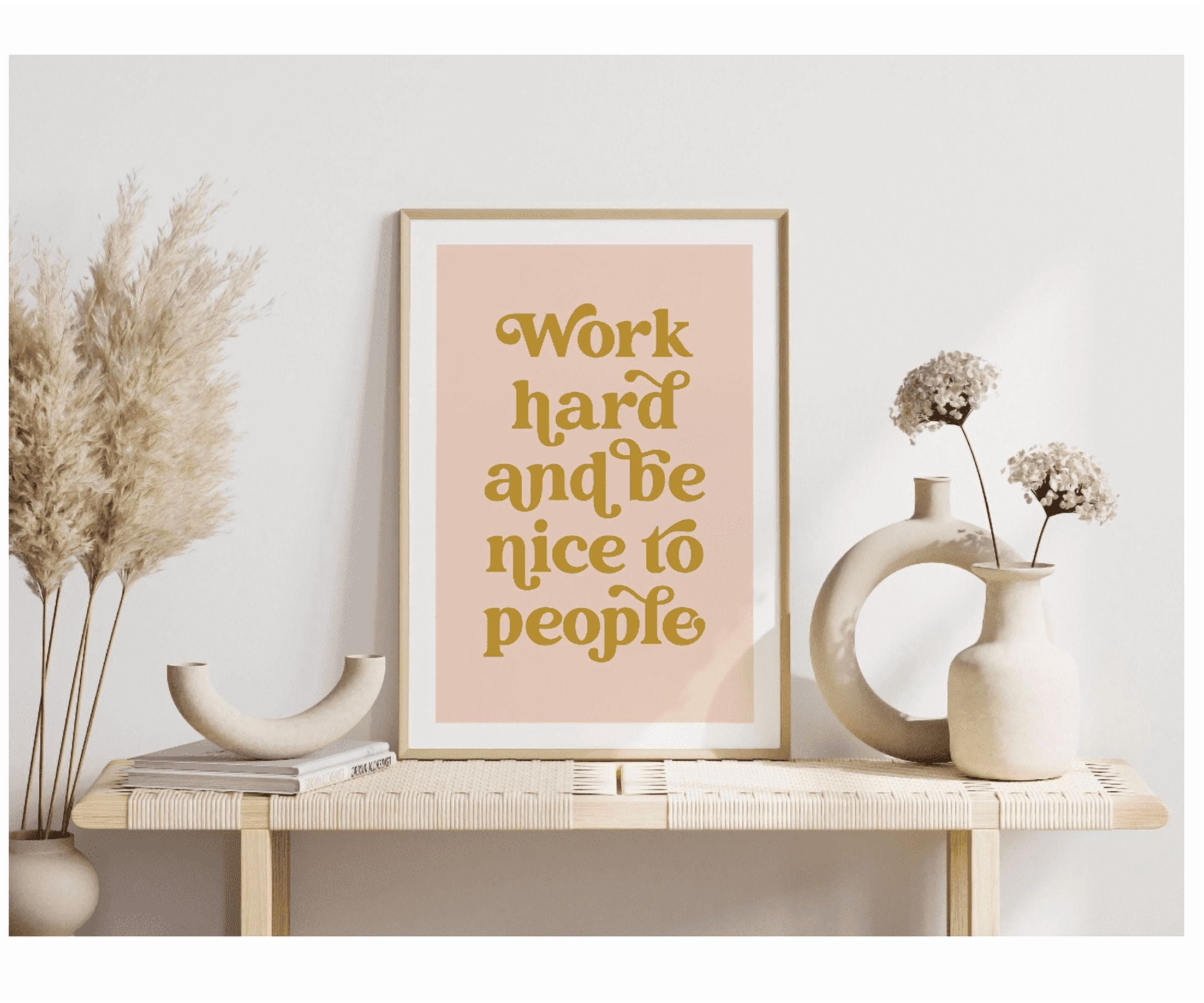 Work Hard And Be Nice To People Boho Wall Art Inspirational Quote ...
