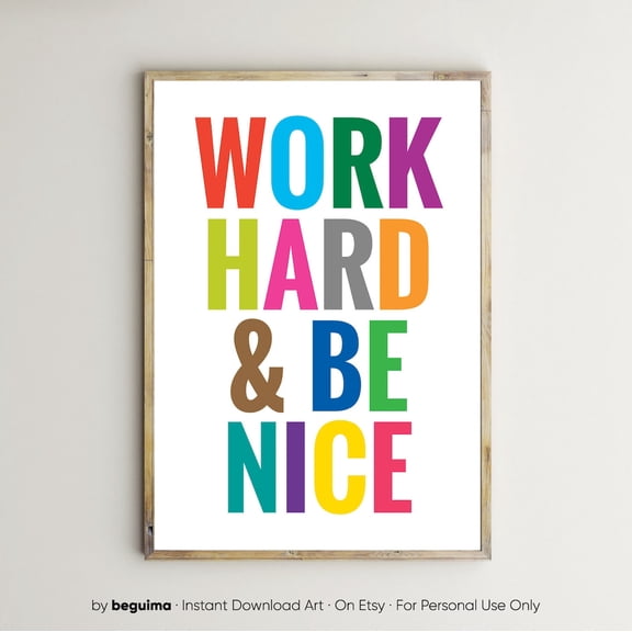 Work Hard Be Nice Inspiring Classroom Motivational Poster, Unframed Poster