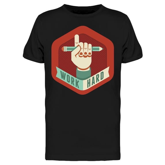 Work Hard, Design T-Shirt Men -Image by Shutterstock, Male 3X-Large