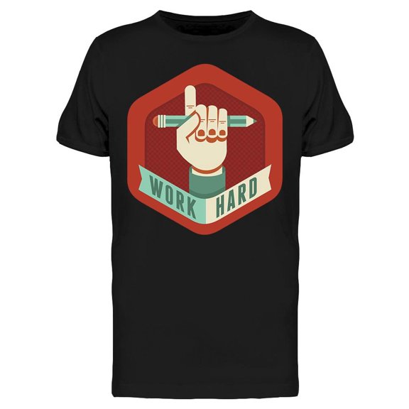 Work Hard, Design T-Shirt Men -Image by Shutterstock, Male Large