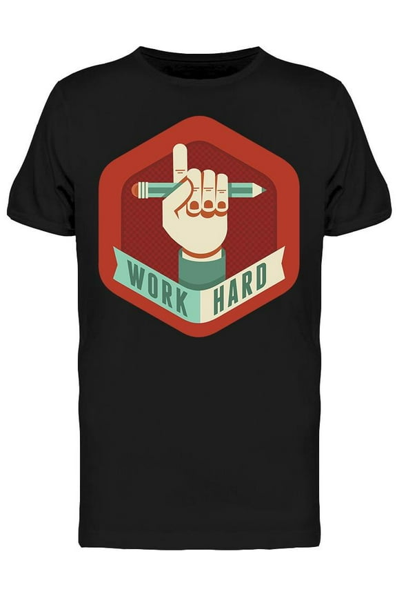 Work Hard, Design T-Shirt Men -Image by Shutterstock, Male Large