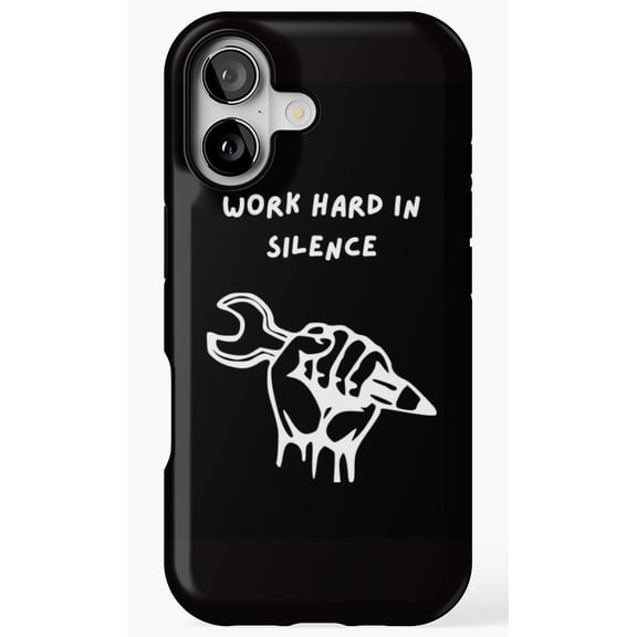 Work Hard In Silence Quote Art Phone Case for iPhone 11 12 13 14 15 16 17 Pro Max
