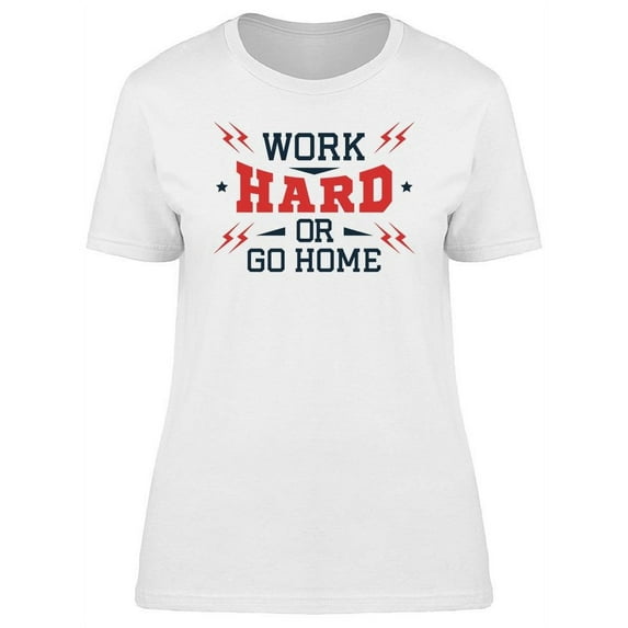 Work Hard Motivation Quote Tee Women's -Image by Shutterstock