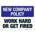 thumbnail image 1 of Work Hard Or Get Fired Sign, Company Policy Sign, 10x14 Aluminum, 1 of 1
