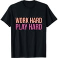 thumbnail image 1 of Work Hard Play Hard Workout T-Shirt, 1 of 4