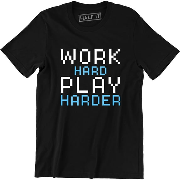 Work Hard Play Harder Beautiful Slogan PLayers Saying Quote Men's T-Shirt