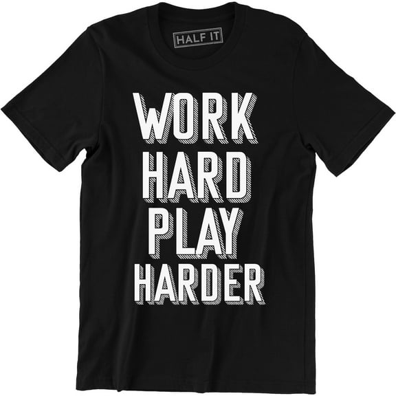 Work Hard Play Harder Beautiful Slogan PLayers Saying Quote Men's Tee Shirt