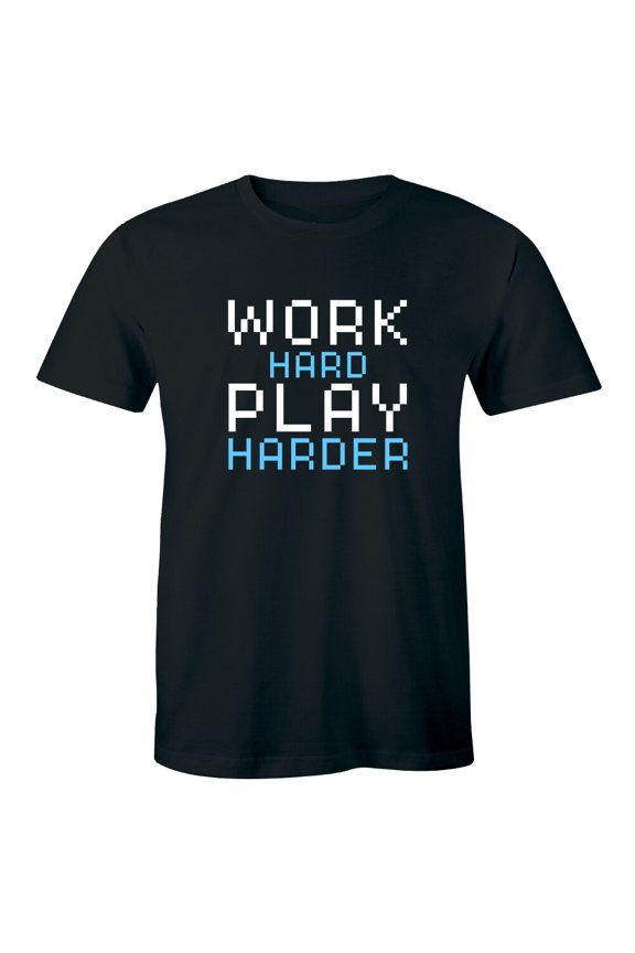 Work Hard Play Harder Beautiful Slogan Players Saying Quote Tee Men'S T-Shirt All Size S-5Xl