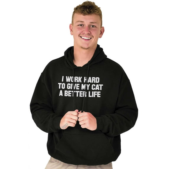 Work Hard for My Cat Pet Parent Funny Hoodie Sweatshirt Women Men Brisco Brands S