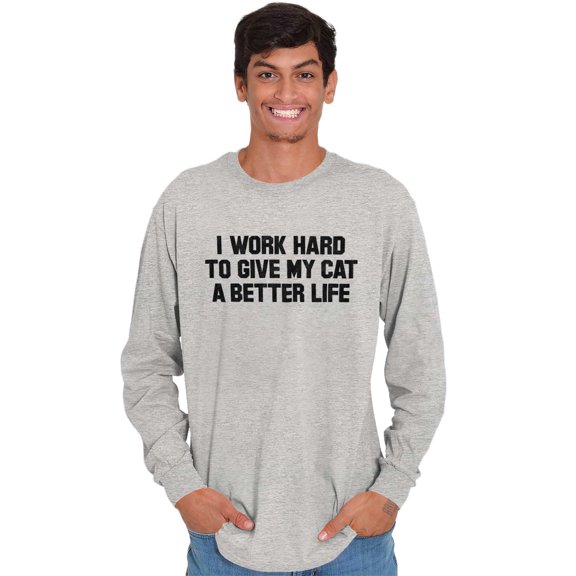 Work Hard for My Cat Pet Parent Funny Plus Size Long Sleeve Graphic Tee Shirt Brisco Brands 3X