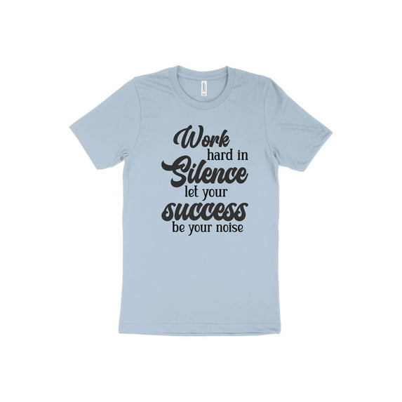 Work Hard in Silence Let Your Success Be Your Noise T-Shirt Workout Yoga Gym Inspirational Tee Ladies Mens Gift Graphic Tee