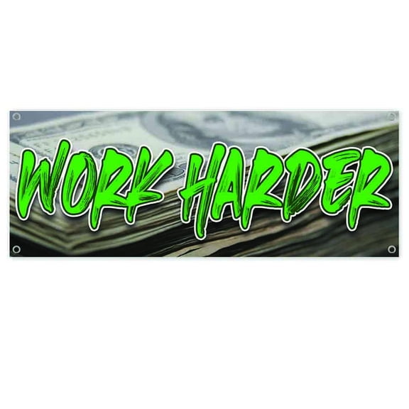 Work Harder 13 oz Vinyl Banner With Metal Grommets