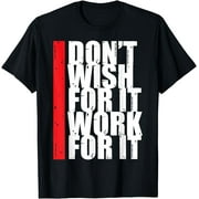 Work Harder Motivation Fitness Gym Entrepreneur Inspiration T-Shirt