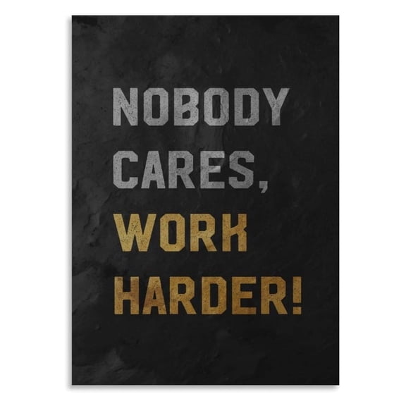 Work Harder Motivational Poster - Nobody Cares Quote Wall Art for Home Office Decor, Gym Motivation, Living Room Inspiration