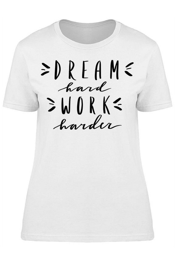 Work Harder T-Shirt Women -Image by Shutterstock, Female x-Large