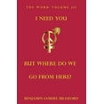 thumbnail image 1 of Work: I Need You, But Where Do We Go From Here?: The Work Volume III (Series #3) (Paperback), 1 of 1