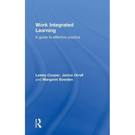 Work Integrated Learning: A Guide to Effective Practice, (Hardcover)