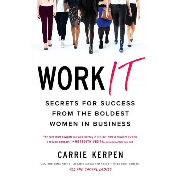 Work It : Secrets for Success from the Boldest Women in Business (Paperback)