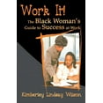 thumbnail image 1 of Work It!: The Black Woman's Guide to Success at Work, (Paperback), 1 of 1
