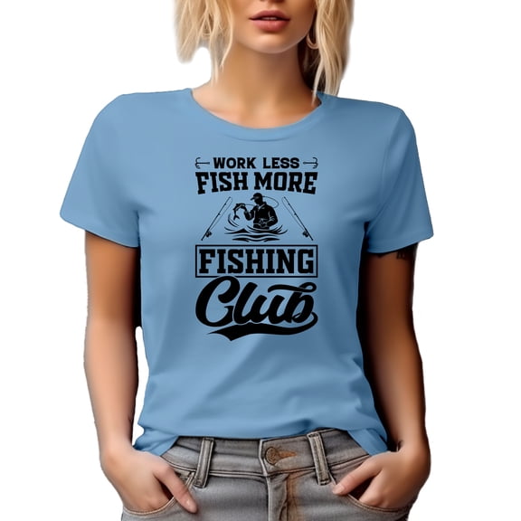 Work Less Fish More, Fishing Club, Fishing Enthusiast or Lover Quote, Baby Blue T-Shirt, 3XL