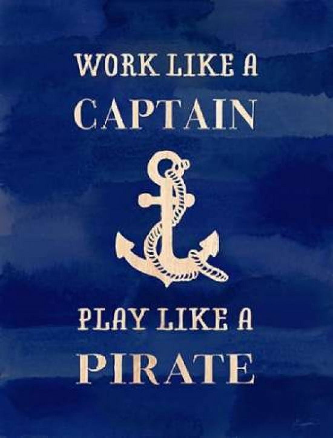 Work Like A Captain Canvas Art - Evangeline Taylor (22 x 28)