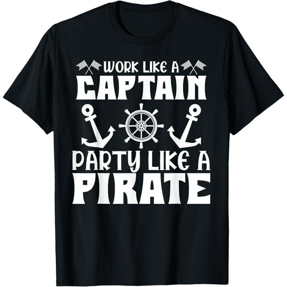 Work Like A Captain Party Like A Pirate T-ShirtMen's and women's pure cotton short-sleeved shirts